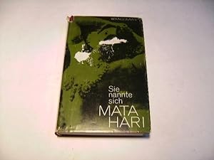 Bild des Verkufers fr Sie nannte sich Mata Hari. Bild eines Lebens - Dokument einer Zeit. zum Verkauf von Ottmar Mller