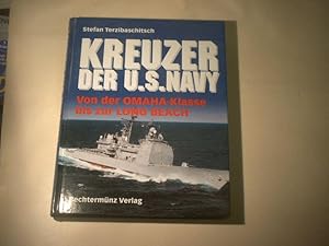 Kreuzer der U.S. Navy. Von der Omaha-Klasse bis zur Long Beach.