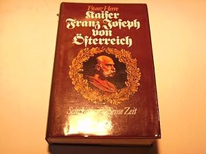 Seller image for Kaiser Franz Joseph von sterreich. Sein Leben - seine Zeit. for sale by Ottmar Mller