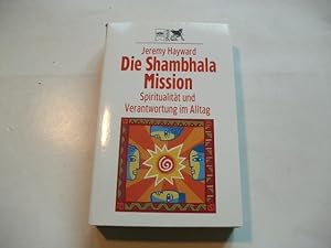 Seller image for Die Shambhala Mission. Spiritualitt und Verantwortung im Alltag. for sale by Ottmar Mller