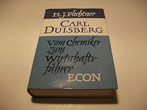 Seller image for Carl Duisberg. Vom Chemiker zum Wirtschaftsfhrer. for sale by Ottmar Mller