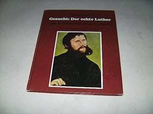 Imagen del vendedor de Gesucht: Der echte Luther. Alte Ansichtskarten zun Luthers Leben. a la venta por Ottmar Mller
