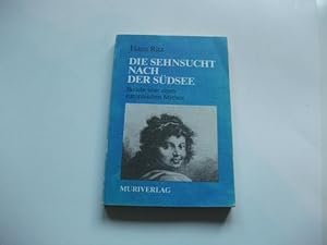 Bild des Verkufers fr Die Sehnsucht nach der Sdsee. Bericht ber einen europischen Mythos. zum Verkauf von Ottmar Mller