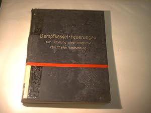 Imagen del vendedor de Dampfkessel-Feuerungen zur Erzielung einer mglichst rauchfreien Verbrennung. a la venta por Ottmar Mller