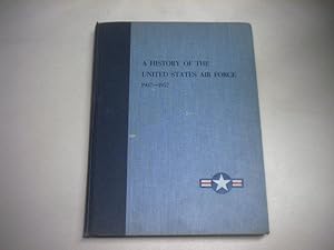 Imagen del vendedor de A history of the United Staates Air Force 1907 - 1957. a la venta por Ottmar Mller