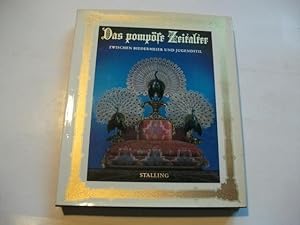 Seller image for Das pompse Zeitalter. Zwischen Biedermeier und Jugendstil. for sale by Ottmar Mller