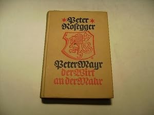 Bild des Verkufers fr Peter Mayr der Wirt an der Mahr. Eine Geschichte aus deutscher Heldenzeit. zum Verkauf von Ottmar Mller