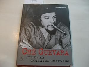 Bild des Verkufers fr Che Guevara. Ich bin ein optimistischer Fatalist. zum Verkauf von Ottmar Mller
