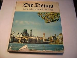 Bild des Verkufers fr Die Donau vom Schwarzwald bis Passau und von Passau bis Wien in Schilderungen aus alten Chroniken, Reiseberichten, Briefen und Tagebchern. zum Verkauf von Ottmar Mller