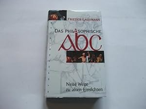 Seller image for Das philosophische ABC. Neue Wege zu alten Ansichten. for sale by Ottmar Mller