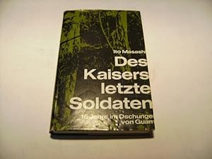 Bild des Verkufers fr Des Kaisers letzte Soldaten. 16 Jahre im Dschungel von Guam. zum Verkauf von Ottmar Mller