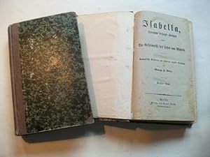 Imagen del vendedor de Isabella, Spaniens verjagte Knigin oder: Die Geheimnisse des Hofes von Madrid. Romantische Erzhlung aus Spaniens neuester Geschichte. a la venta por Ottmar Mller