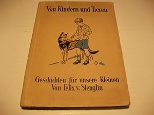 Image du vendeur pour Von Kindern und Tieren. Geschichten fr unsere Kleinen. mis en vente par Ottmar Mller