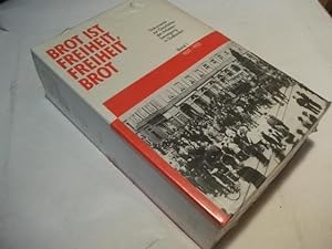 Imagen del vendedor de Brot ist Freiheit, Freiheit Brot. Dokumente zur Geschichte der Arbeiterbewegung in Sdbaden 1832- 1952. a la venta por Ottmar Mller