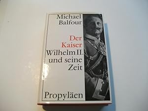 Bild des Verkufers fr Der Kaiser Wilhelm II. und seine Zeit. zum Verkauf von Ottmar Mller