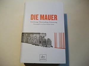 Image du vendeur pour Die Mauer. Errichtung, berwindung, Erinnerung. mis en vente par Ottmar Mller