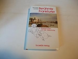 Bild des Verkufers fr Berhmte Frankfurter. 57 Begegnungen mit der Geschichte. zum Verkauf von Ottmar Mller