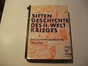 Imagen del vendedor de SittenGeschichte des Zweiten Weltkrieges. Die tausend Jahre von 1933-1945. a la venta por Ottmar Mller