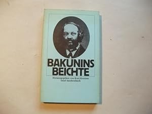 Bild des Verkufers fr Bakunins Beichte aus der Peter-Pauls-Festung an Zar Nikolaus I. Gefunden im Geheimschrank . zum Verkauf von Ottmar Mller