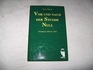Seller image for Vor und nach der Stunde Null. Erlebnisse 1943 bis 1952. for sale by Ottmar Mller