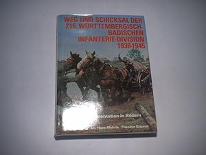 Weg und Schicksal der 215. Württembergisch-Badischen Infanterie-Division 1936-1945. Eine Dokument...