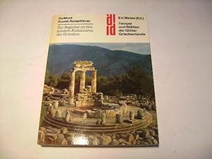 Tempel und Stätten der Götter Griechenlands. Ein Begleiter zu den antiken Kulturzentren der Griec...