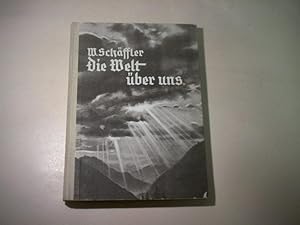 Seller image for Die Welt ber uns im Lichte der Wissenschaft und im Urteil der groen Meister. for sale by Ottmar Mller