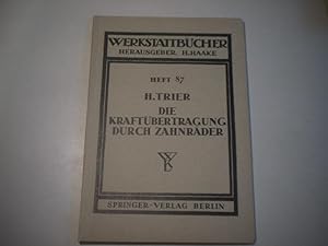 Die Kraftübertragung durch Zahnräder. Betreibsverhältnisse, Abmessungen und bauformen der zahnräd...