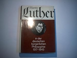 Bild des Verkufers fr Martin Luther in der deutschen brgerlichen Philosophie 1517-1845. Eine Textsammlung. zum Verkauf von Ottmar Mller