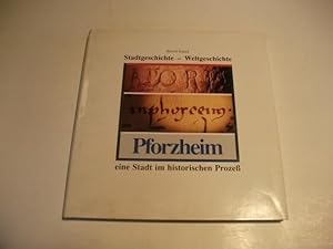 Image du vendeur pour Stadtgeschichte - Weltgeschichte. Pforzheim eine Stadt im historischen Proze. mis en vente par Ottmar Mller