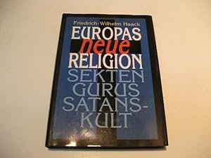 Bild des Verkufers fr Europas neue Religion. Sekten-Gurus-Satanskult. zum Verkauf von Ottmar Mller