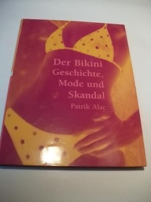 Bild des Verkufers fr Der Bikini, Geschichte, Mode und Skandal. zum Verkauf von Ottmar Mller
