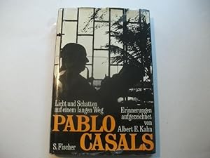 Imagen del vendedor de Licht und Schatten auf einem langen Weg. Pablo Casalas. Erinnerungen. a la venta por Ottmar Mller