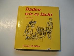 Bild des Verkufers fr Baden wie es lacht. Sechzehn heitere Lektionen fr jedermann. zum Verkauf von Ottmar Mller