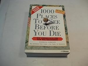 Image du vendeur pour 1000 places to see before you die. Die Lebensliste fr den Weltreisenden. mis en vente par Ottmar Mller