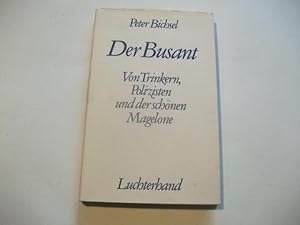 Imagen del vendedor de Der Busant. Von Trinkern, Polizisten und der schnen Magelone. a la venta por Ottmar Mller