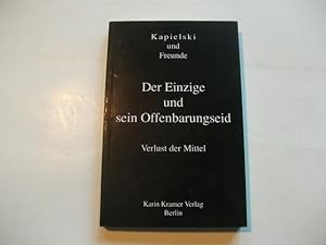 Seller image for Der Einzige und sein Offenbarungseid. Verlust der Mittel. for sale by Ottmar Mller