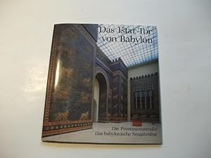 Immagine del venditore per Das Istar-Tor von Babylon. Die Prozessionsstrae. Das babylonische Neujahrsfest. venduto da Ottmar Mller