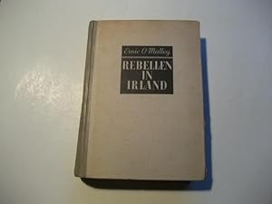 Bild des Verkufers fr Rebellen in Irland. Erlebnisse eines irischen Freiheitskmpfers. zum Verkauf von Ottmar Mller