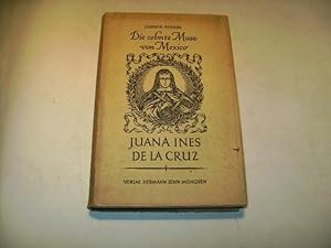 Bild des Verkufers fr Die zehnte Muse von Mexico. Juan Ines de la Cruz. Ihr Leben. Ihre Dichtung. Ihre Psyche. zum Verkauf von Ottmar Mller