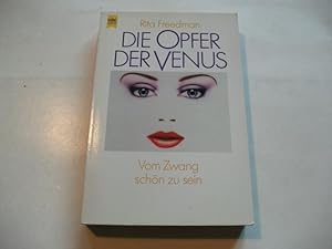 Seller image for Die Opfer der Venus. Vom Zwang schn zun sein. for sale by Ottmar Mller