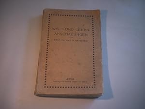 Imagen del vendedor de Welt- und Lebenanschaungen. Hervorgegangen aus Religion, Philospophie und Naturerkenntnis. a la venta por Ottmar Mller