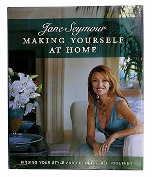 Seller image for Making Yourself at Home: Finding Your Style and Putting It All Together for sale by Black Falcon Books