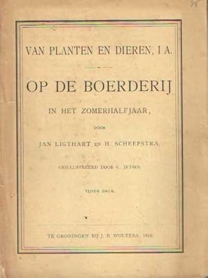 Imagen del vendedor de Van planten en dieren, 1A: Op de boerderij in het zomerhalfjaar; Van planten en dieren, 1B: Op de boerderij in het winterhalfjaar; Van planten en dieren, 2A: Bij den boschwachter in het zomerhalfjaar; a la venta por Bij tij en ontij ...