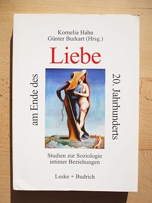 Seller image for Liebe am Ende des 20. Jahrhunderts: Studein Zur Soziologie Intimer Beziehungen for sale by Versandantiquariat Manuel Weiner