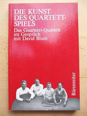 Seller image for Die Kunst des Quartettspiels : das Guarneri-Quartett im Gesprch mit David Blum for sale by Versandantiquariat Manuel Weiner