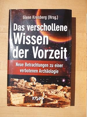 Bild des Verkufers fr Das verschollene Wissen der Vorzeit : neue Betrachtungen zu einer verbotenen Archologie zum Verkauf von Versandantiquariat Manuel Weiner