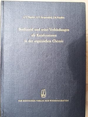 Bild des Verkufers fr Borfluorid und seine Verbindungen als Katalysatoren in der organischen Chemie zum Verkauf von Versandantiquariat Manuel Weiner