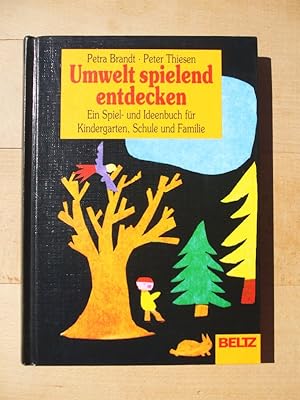 Seller image for Umwelt spielend entdecken : ein Spiel- und Ideenbuch fr Kindergarten, Schule und Familie for sale by Versandantiquariat Manuel Weiner