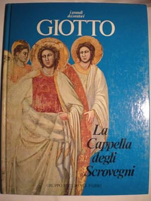 Seller image for I Grandi decoratori Giotto. La Ceppella degli Scrovegni for sale by Librera Antonio Azorn